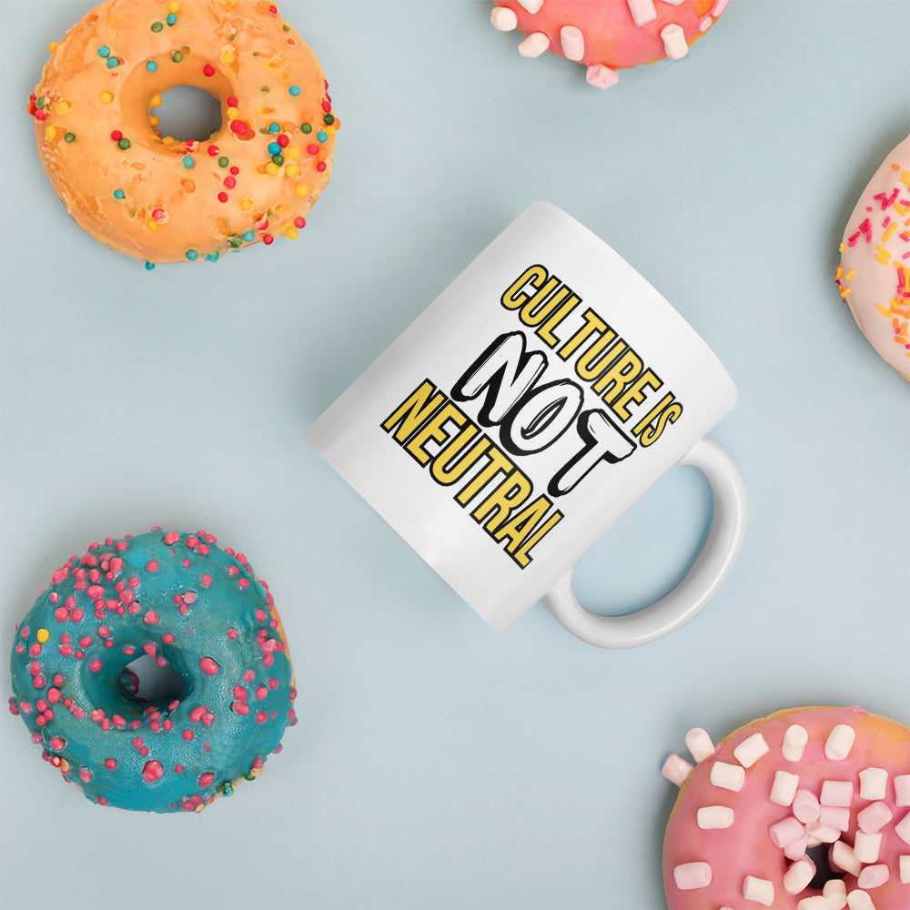 Culture Is Not Neutral - White Gloss Mug