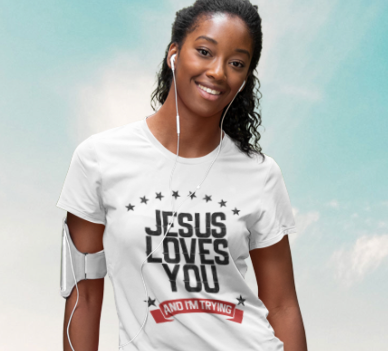 Jesus Loves You And I'm Trying Women's Tee - White