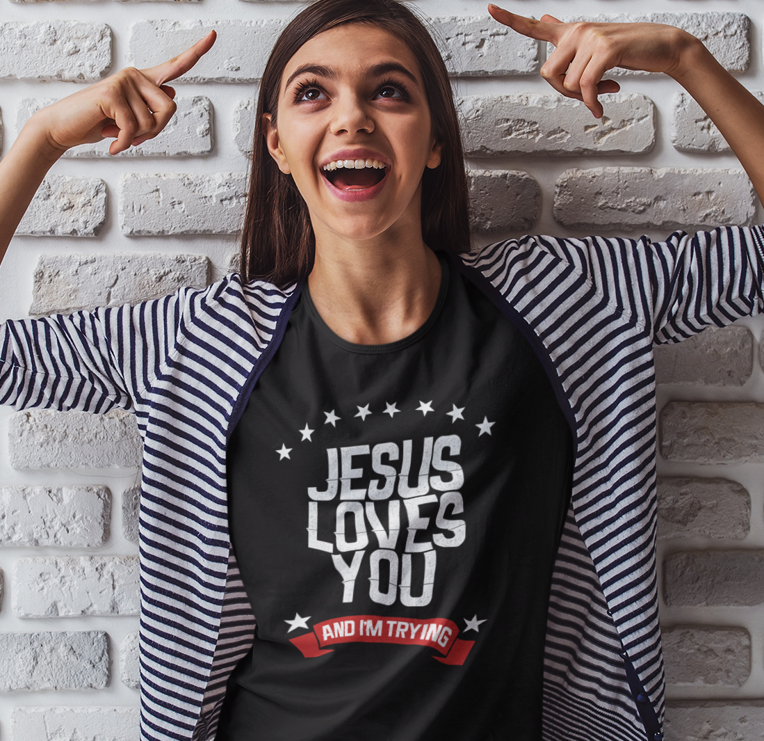 Jesus Loves You And I'm Trying Women's Tee - Black