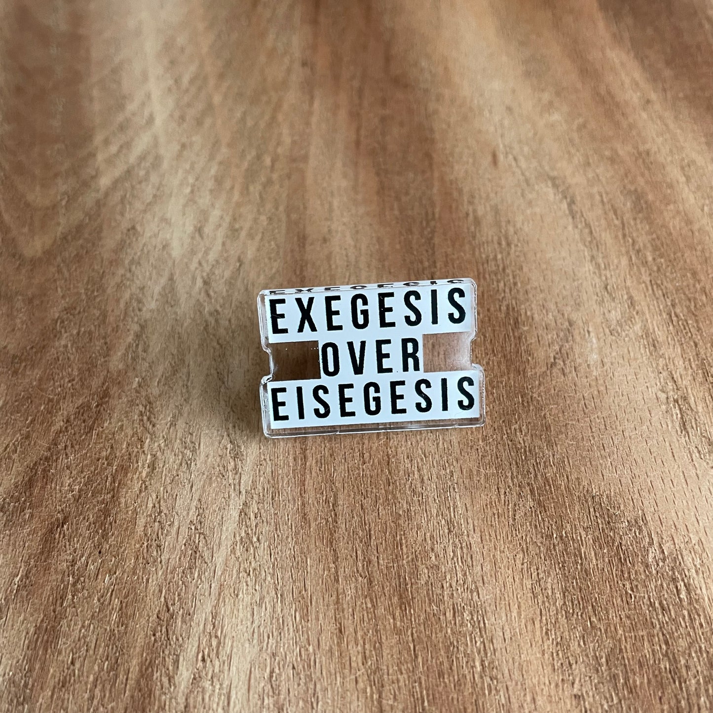 Exegesis Over Eisegesis Pin