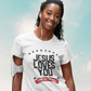 Jesus Loves You And I'm Trying Women's Tee - White