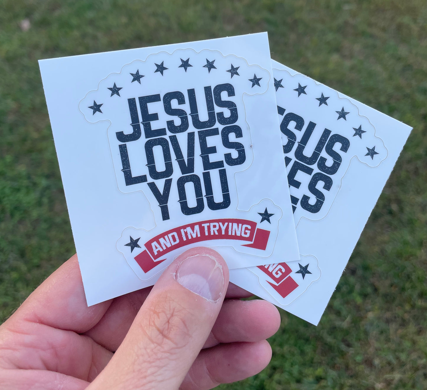 Jesus Loves You And I'm Trying Sticker - 2 Pack